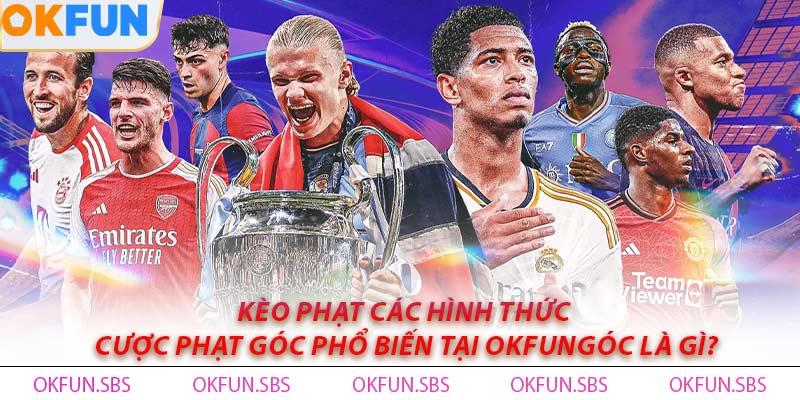 Các hình thức cược phạt góc phổ biến tại OKFUN