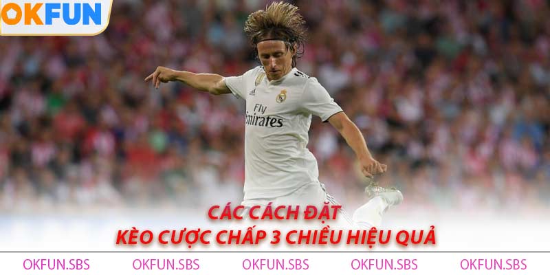 Mẹo Đặt Kèo Cược Chấp 3 Chiều Hiệu Quả