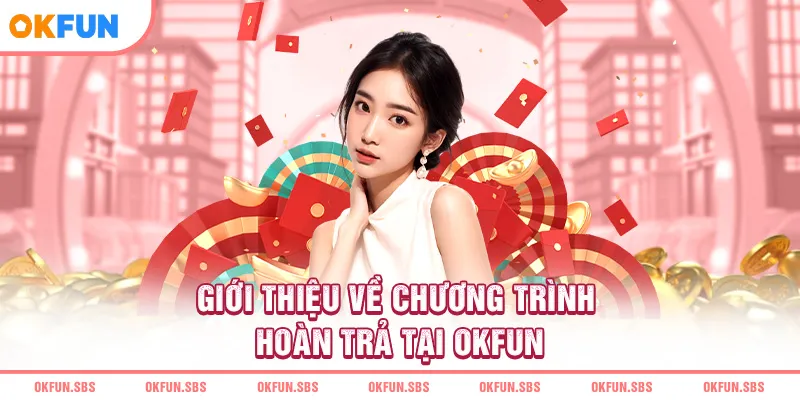 Giới thiệu về chương trình hoàn trả tại OKFUN