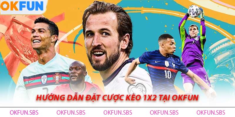 Hướng Dẫn Đặt Cược Kèo 1x2 Tại OKFUN