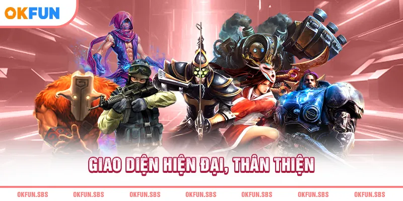 Giao diện hiện đại, thân thiện