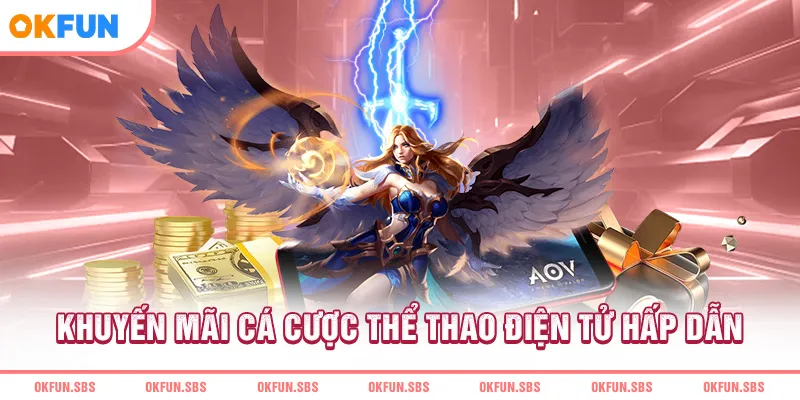 Khuyến mãi cá cược thể thao điện tử hấp dẫn