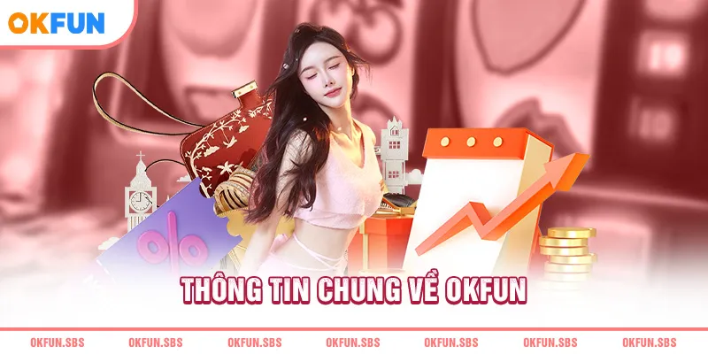 Thông tin chung về OKFUN